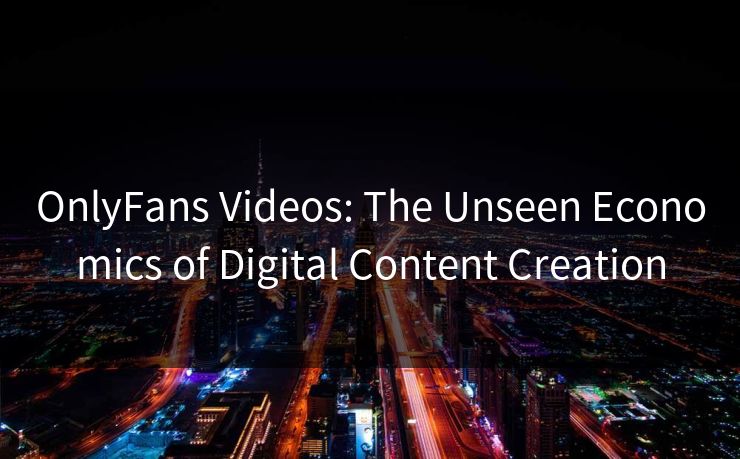 OnlyFans Videos: The Unseen Economics of Digital Content Creation OnlyFans Videos: The Unseen Economics of Digital Content Creation